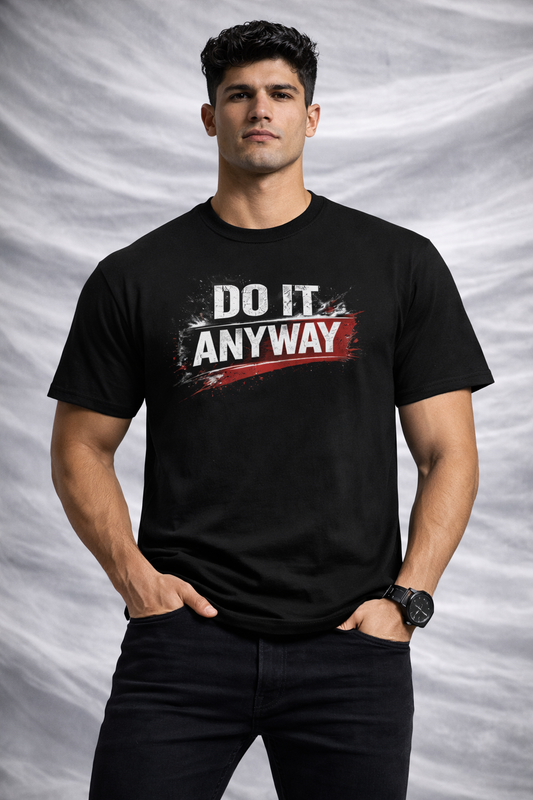 Do It Anyway – Unisex Cotton T-Shirt