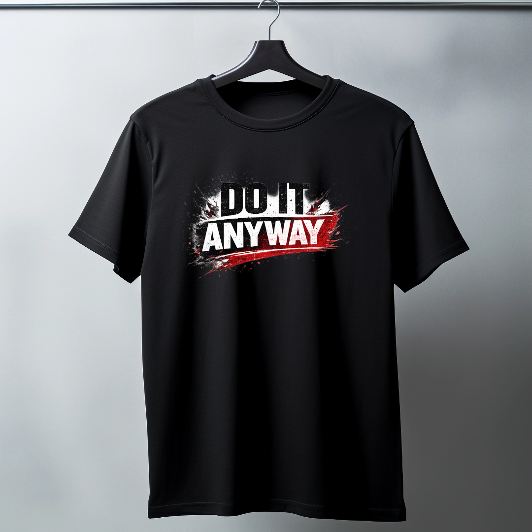 Do It Anyway – Unisex Cotton T-Shirt